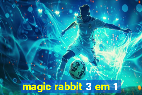 magic rabbit 3 em 1